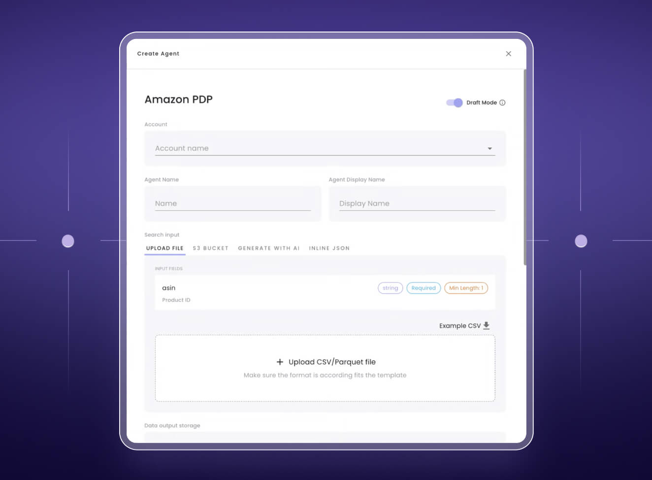 User interface for creating an Amazon PDP agent with fields for account name, agent name, and display name, options to upload CSV or Parquet file, and a toggle for draft mode.