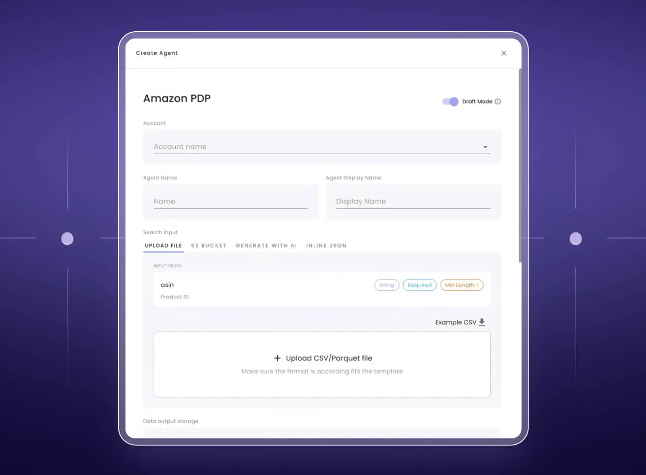 User interface for creating an Amazon PDP agent with fields for account name, agent name, and display name, options to upload CSV or Parquet file, and a toggle for draft mode.
