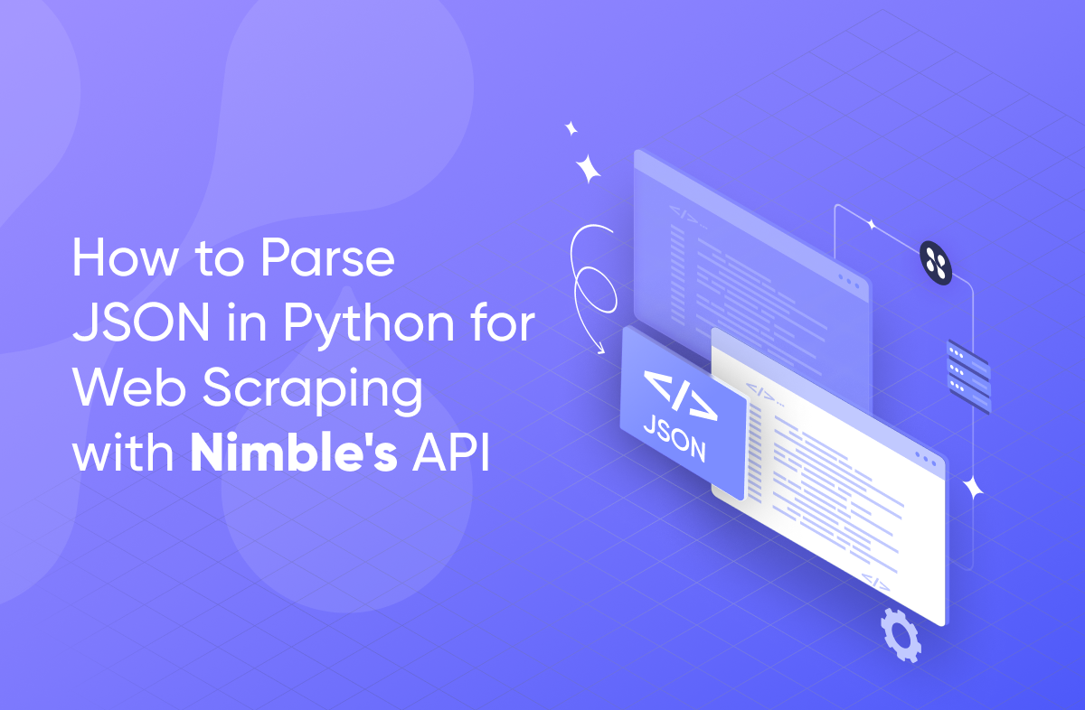 How to Parse JSON in Python for Web Scraping with Nimble's API