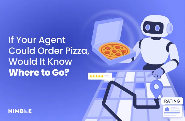 If Your Agent Could Order Pizza, Would It Know Where to Go?