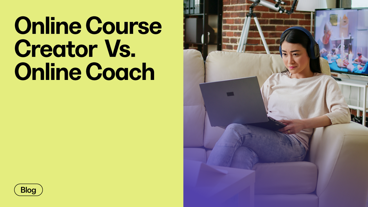 When To Choose Coaching vs. Online Courses: Complete Guide