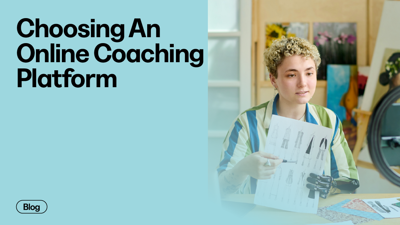 What To Consider When Choosing An Online Coaching Platform: A Complete Guide For Coaches