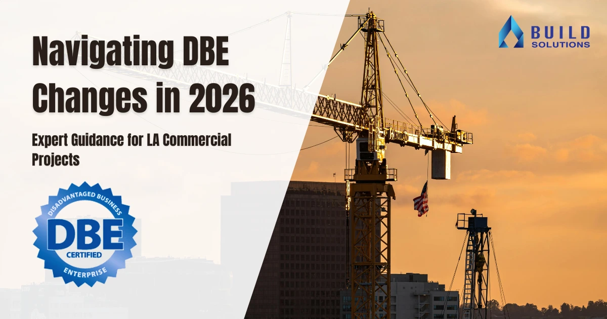 DBE certification guide 2026 for Los Angeles commercial construction projects - Build Solutions GC expert guidance for property owners