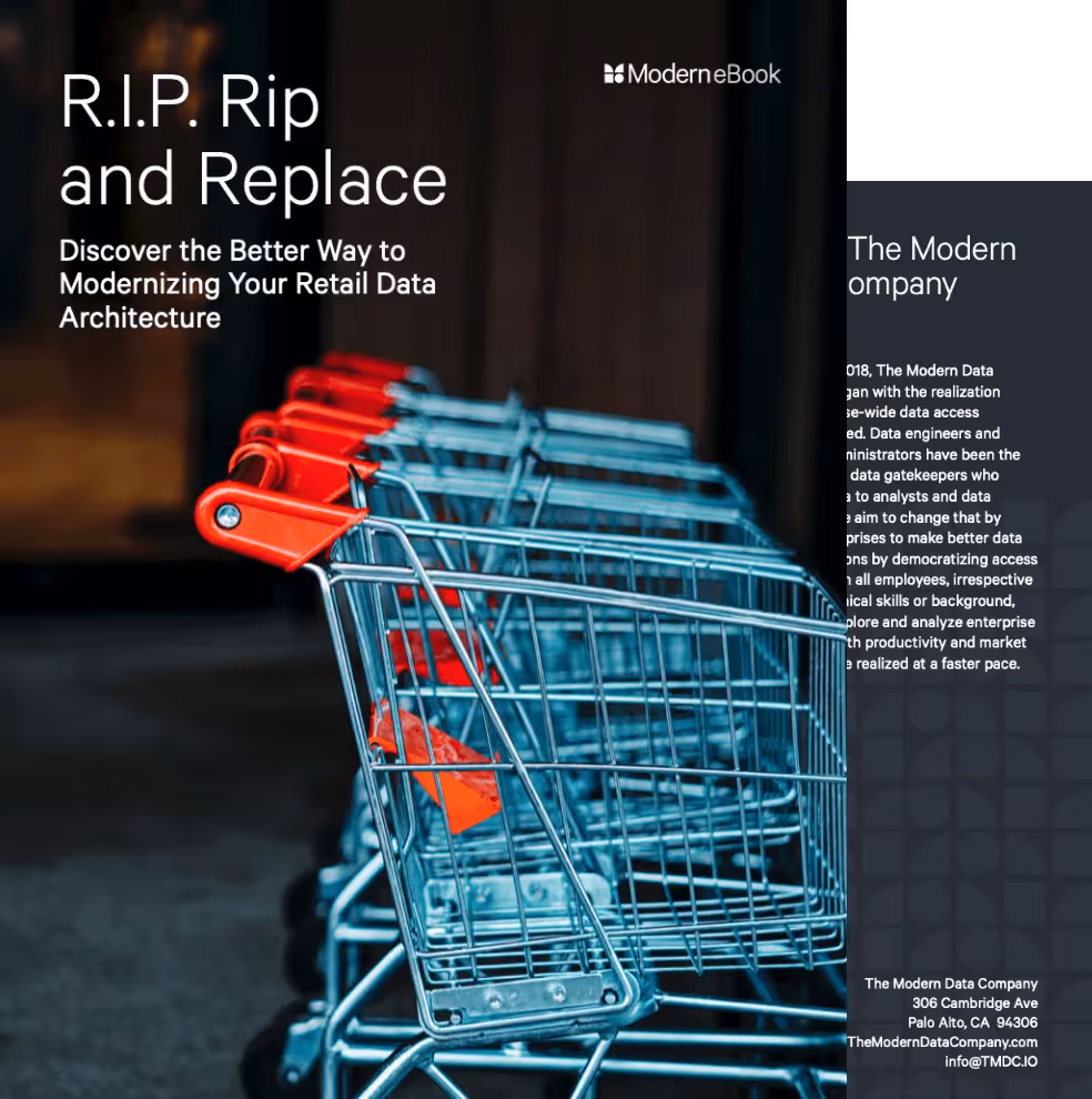 R.I.P. Rip and Replace – Discover the Better Way to Modernizing Your Retail Data Architecture