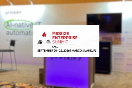Midsize Enterprise Summit Fall sponsored by Fixify