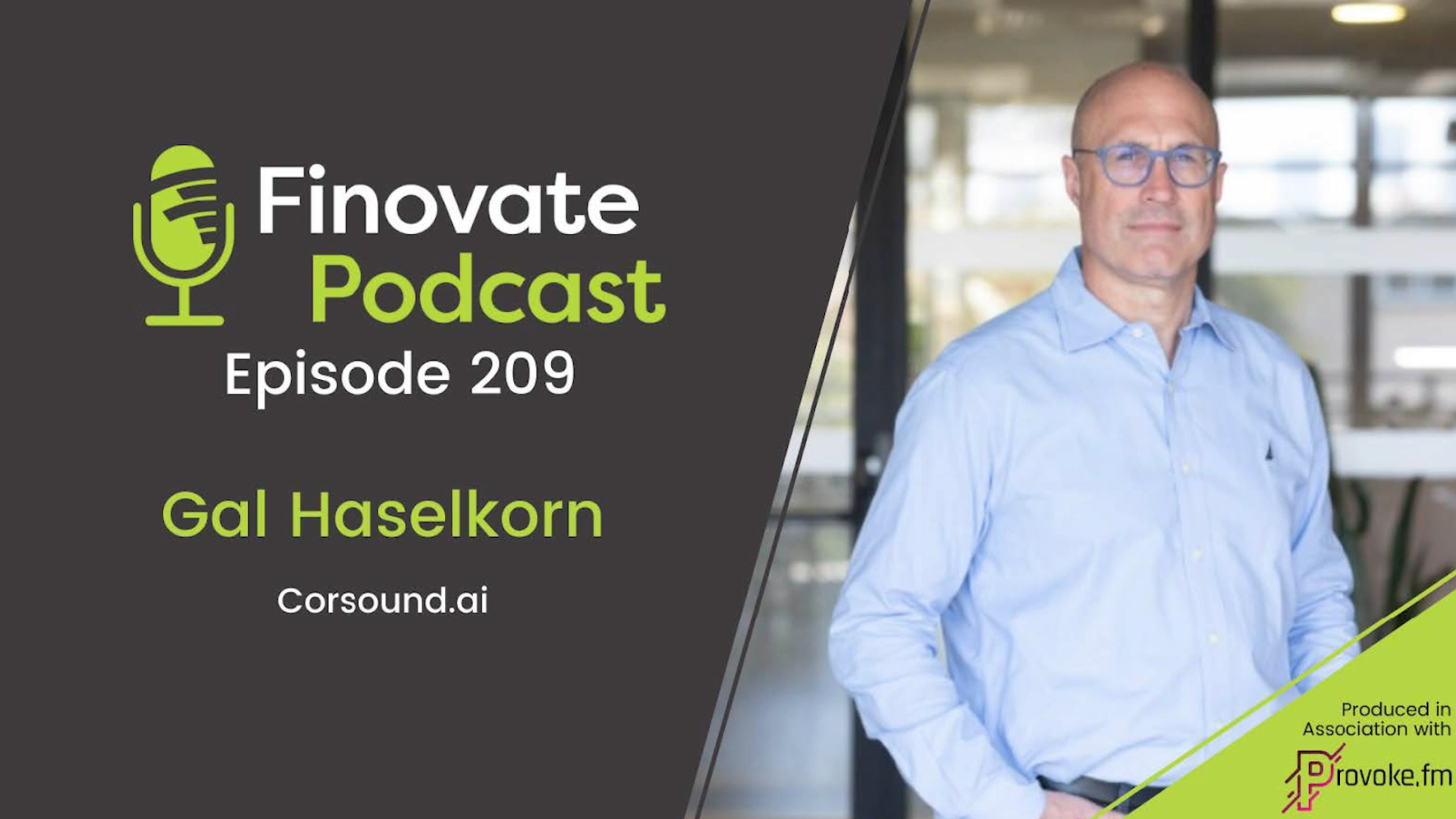 Gal Haselkorn, CEO of Corsound AI, featured guest on Finovate Podcast Episode 209