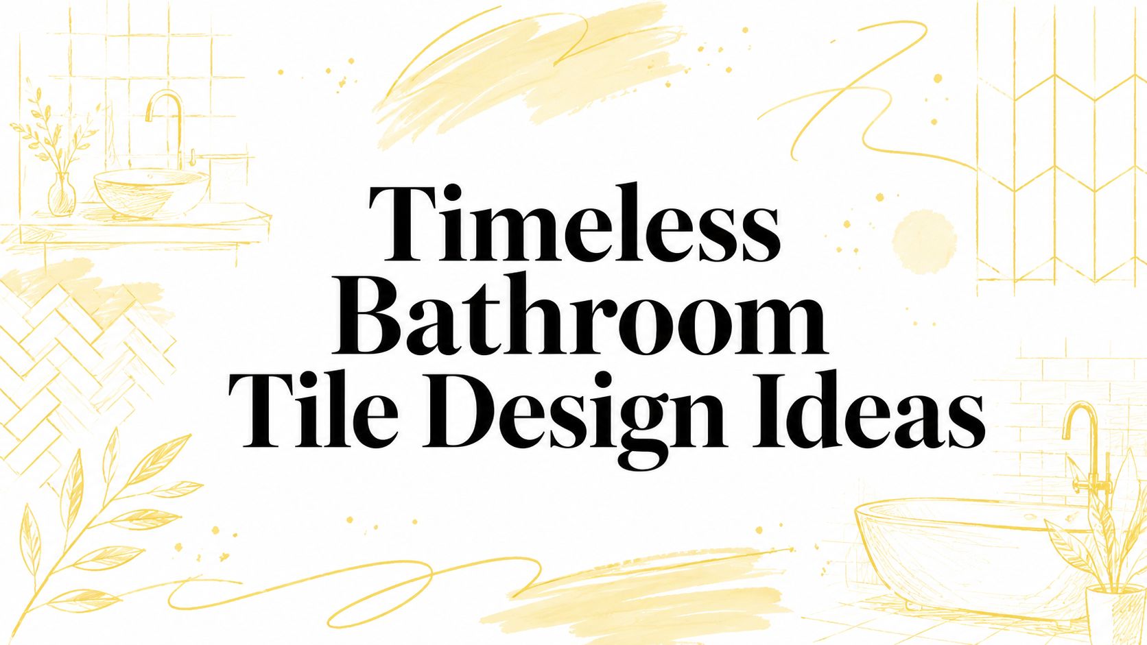 Timeless Bathroom Tile Design Ideas