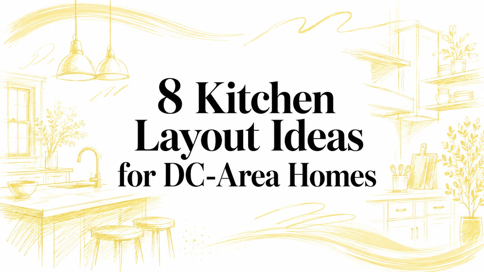 8 Kitchen Layout Ideas for DC-Area Homes