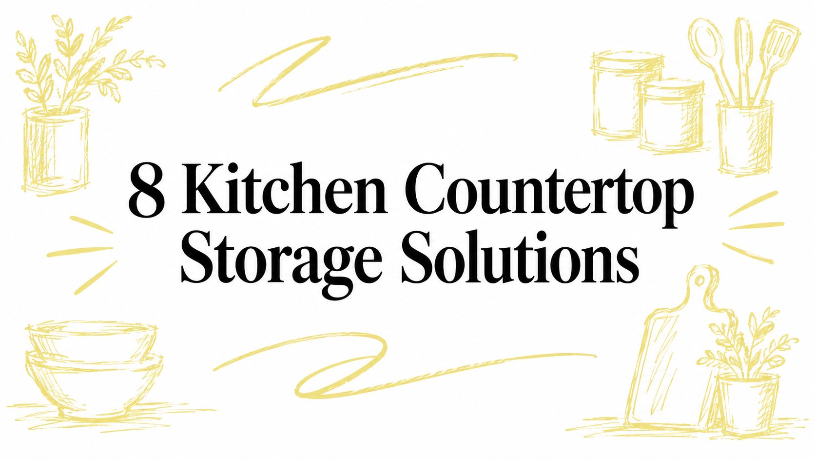 8 Kitchen Countertop Storage Solutions