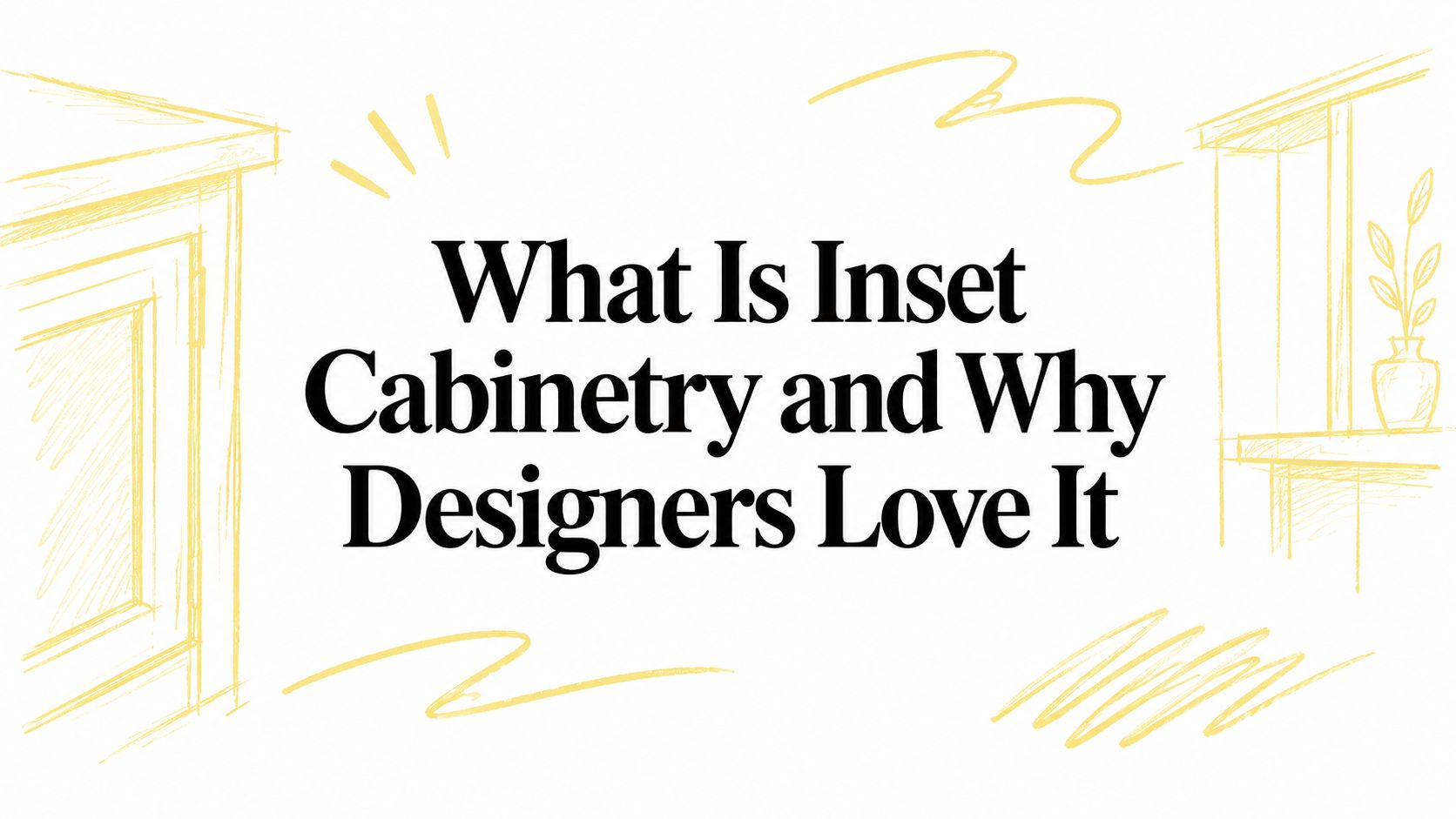 What Is Inset Cabinetry and Why Designers Love It