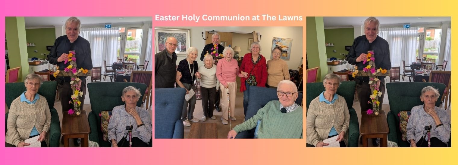 Easter Holy Communion at The Lawns 