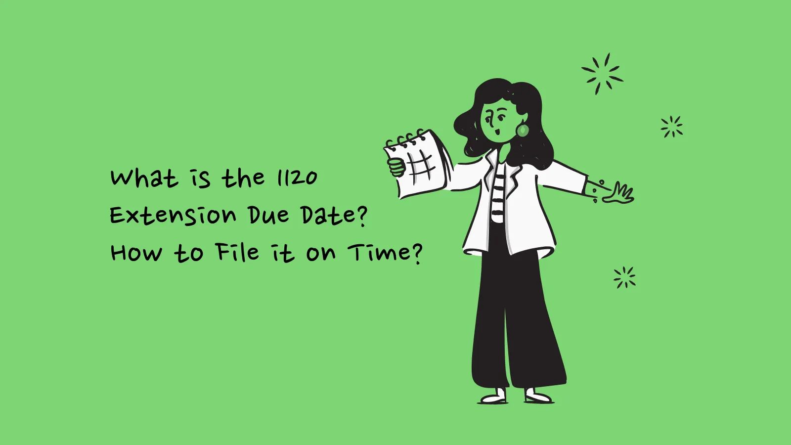 What is the 1120 Extension Due Date? How to File it on Time?