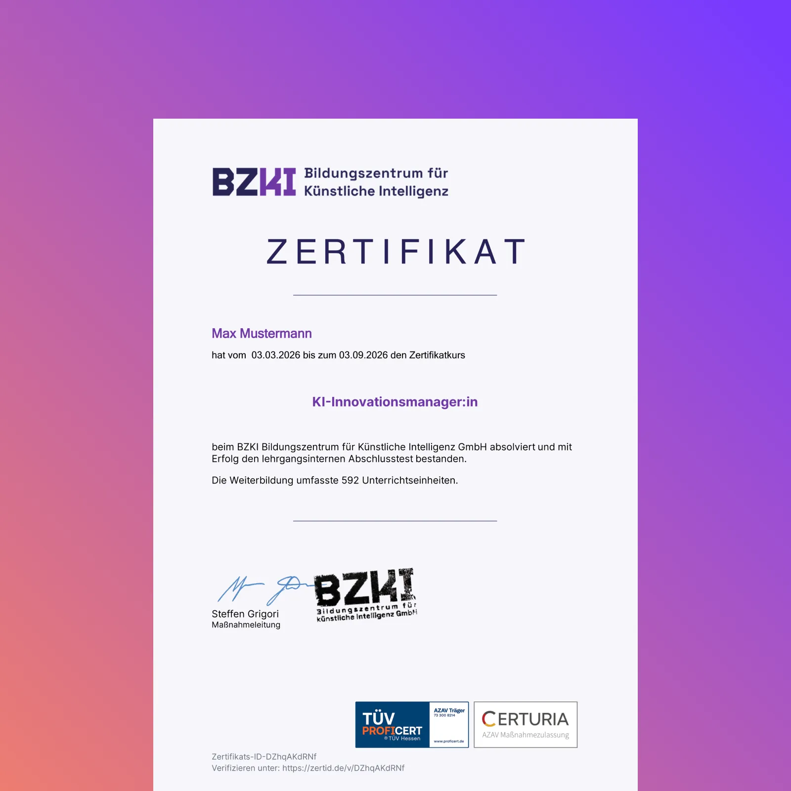 Certificate from BZKI Bildungszentrum für Künstliche Intelligenz awarded to Max Mustermann for completing the AI Innovations Manager course from March 3, 2026 to September 3, 2026, including passing the final exam and completing 592 teaching units, signed by Steffen Grigorj with TÜV and CERTURIA certification logos.