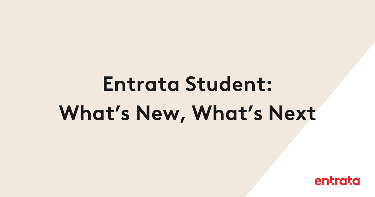 Entrata Student: What’s New, What’s Next