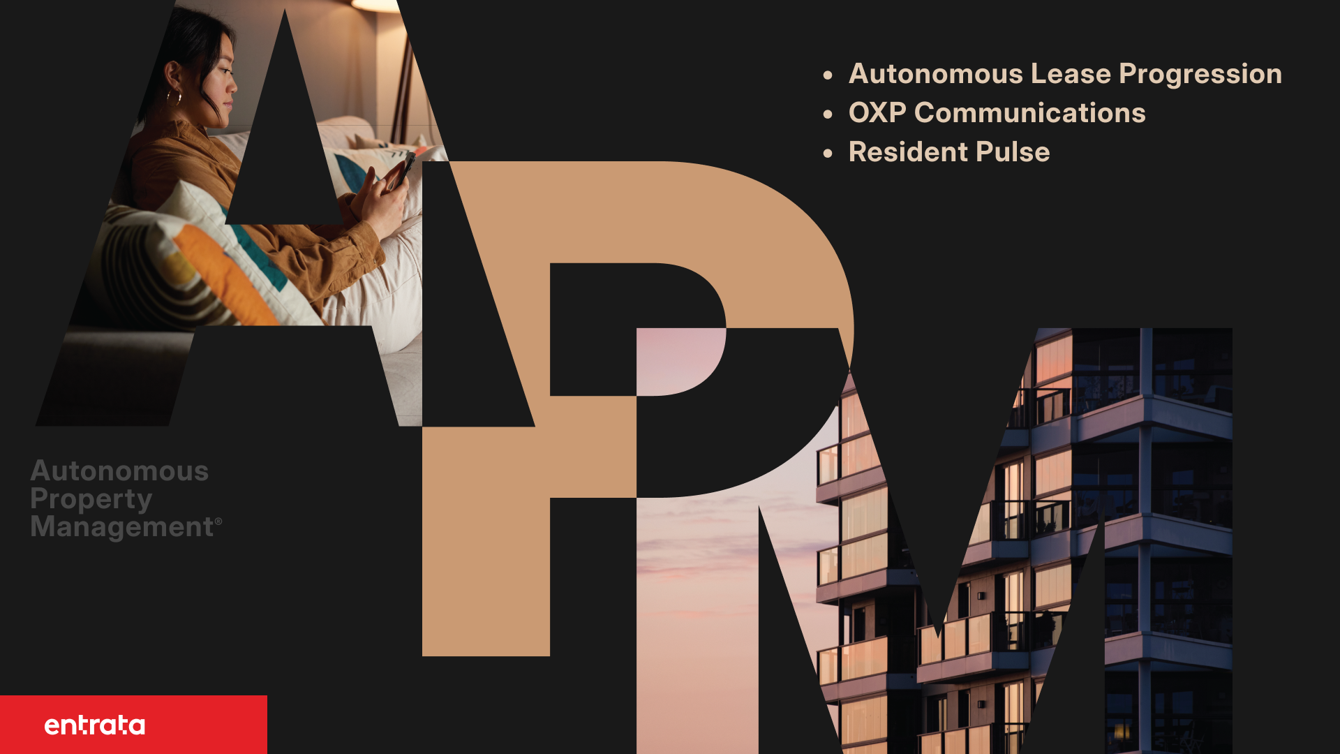 Promotional graphic for Entrata’s Autonomous Property Management® initiative featuring large “APM” lettering over images of a resident using a mobile device and a multifamily apartment building. Text highlights three capabilities: Autonomous Lease Progression, OXP Communications, and Resident Pulse. Entrata logo displayed at the bottom left.