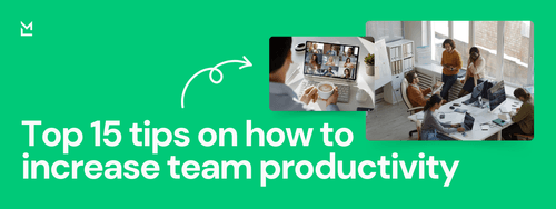 Top 15 Tips on How To Increase Team Productivity - MinutesLink