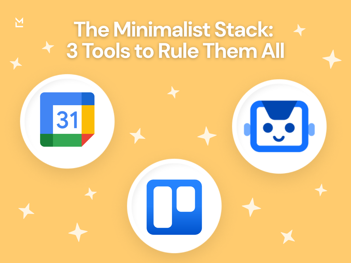 Promotional graphic titled "The Minimalist Stack: 3 Tools to Rule Them All," featuring icons for Google Calendar, a virtual assistant, and Trello on a yellow background with sparkles.
