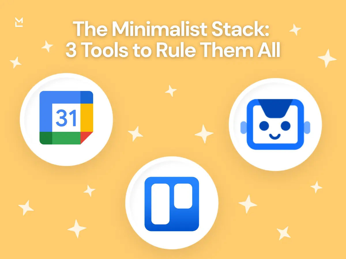 Promotional graphic titled "The Minimalist Stack: 3 Tools to Rule Them All," featuring icons for Google Calendar, a virtual assistant, and Trello on a yellow background with sparkles.