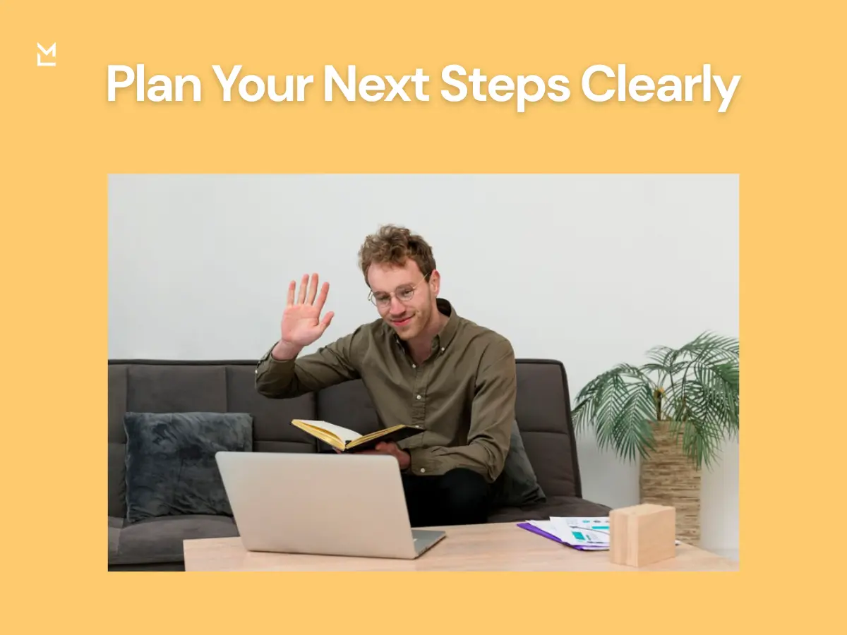 Person sitting on a couch waving during a video call, holding an open notebook with a laptop on the coffee table, documents and a plant nearby, set against a light yellow background with the headline "Plan Your Next Steps Clearly."