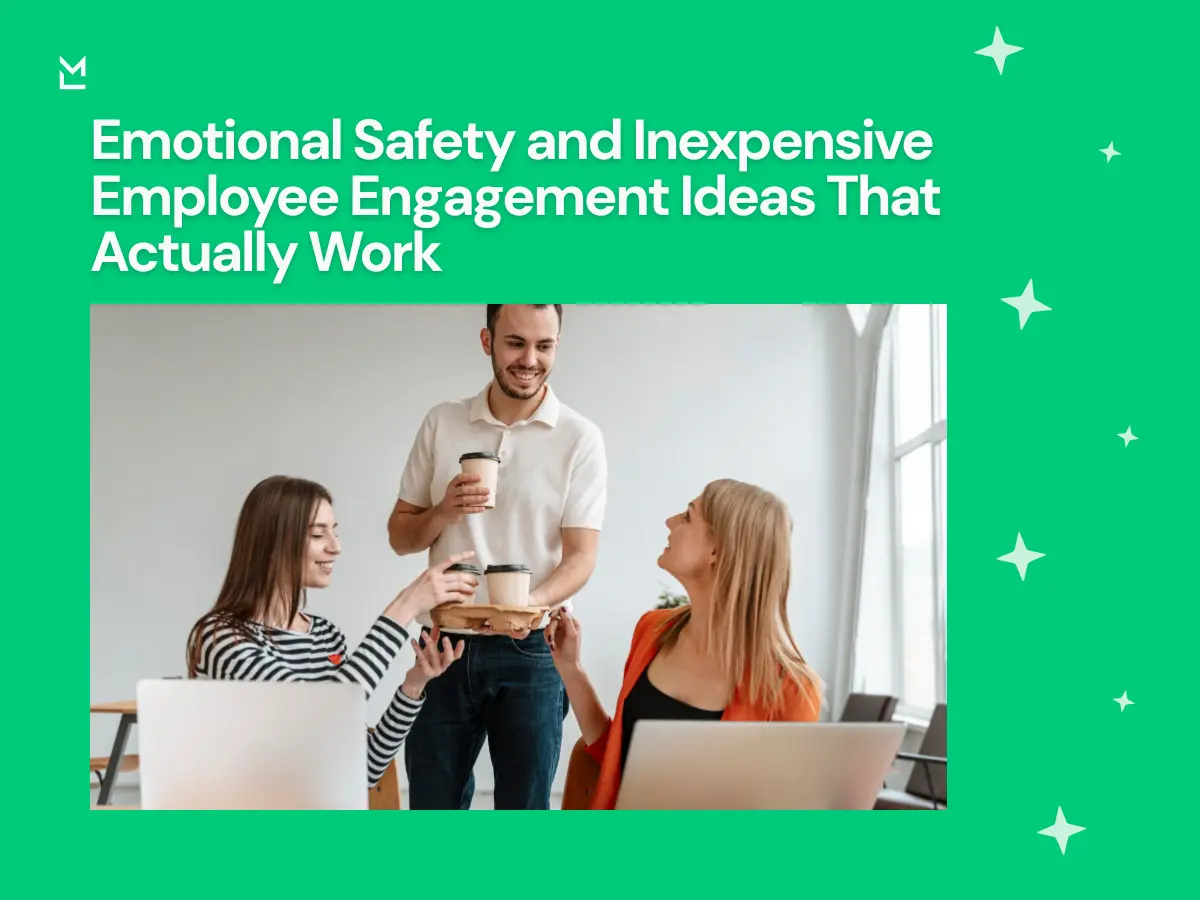 Emotional Safety and Inexpensive Employee Engagement Ideas That Actually Work