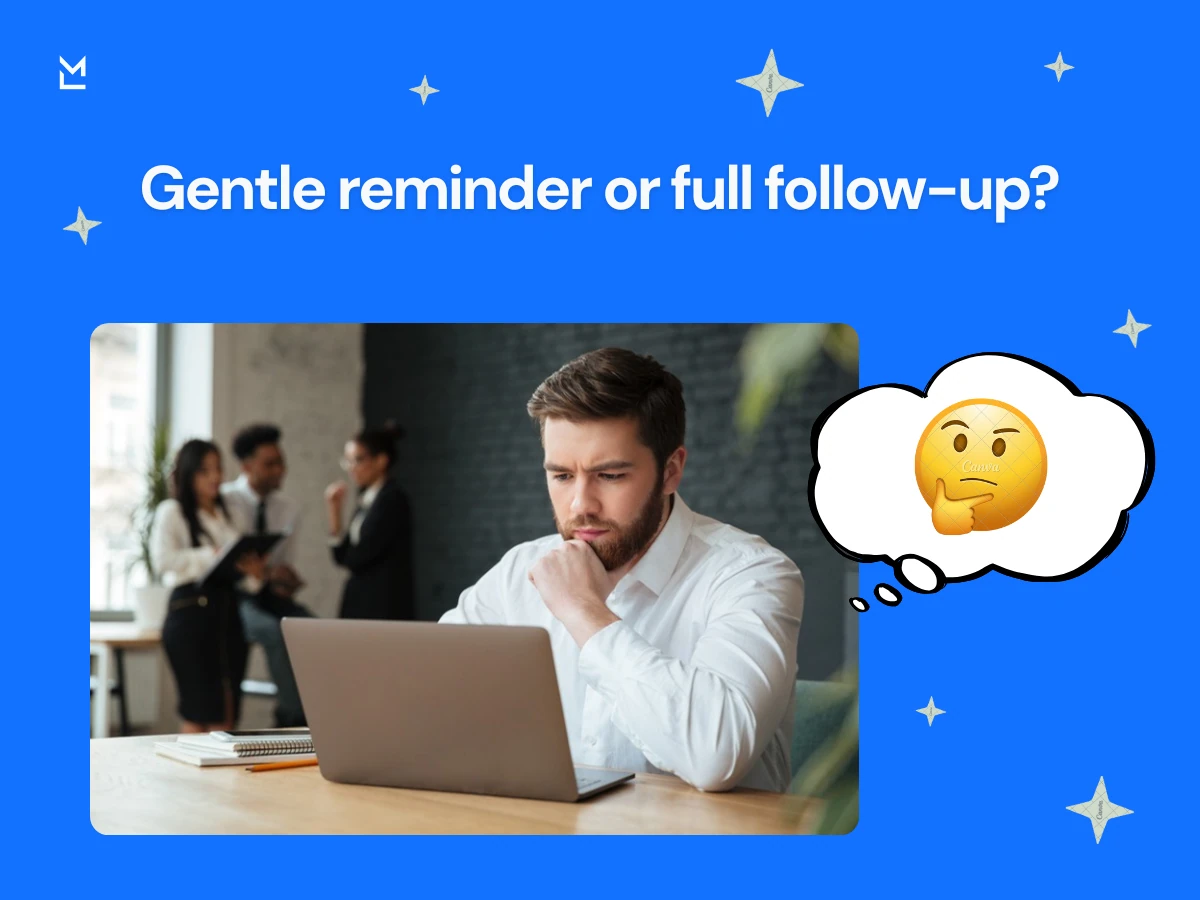 Person deciding between a gentle reminder and a follow-up email