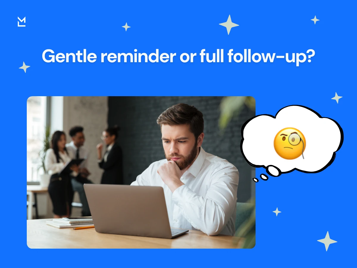 Person deciding between a gentle reminder and a follow-up email