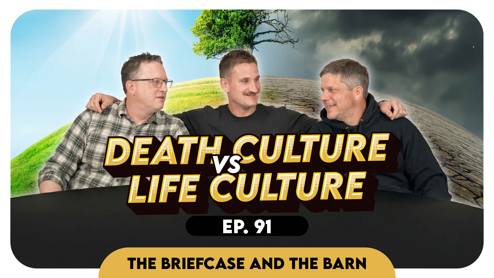 Why Every Life Has Value - Briefcase & The Barn EP 91