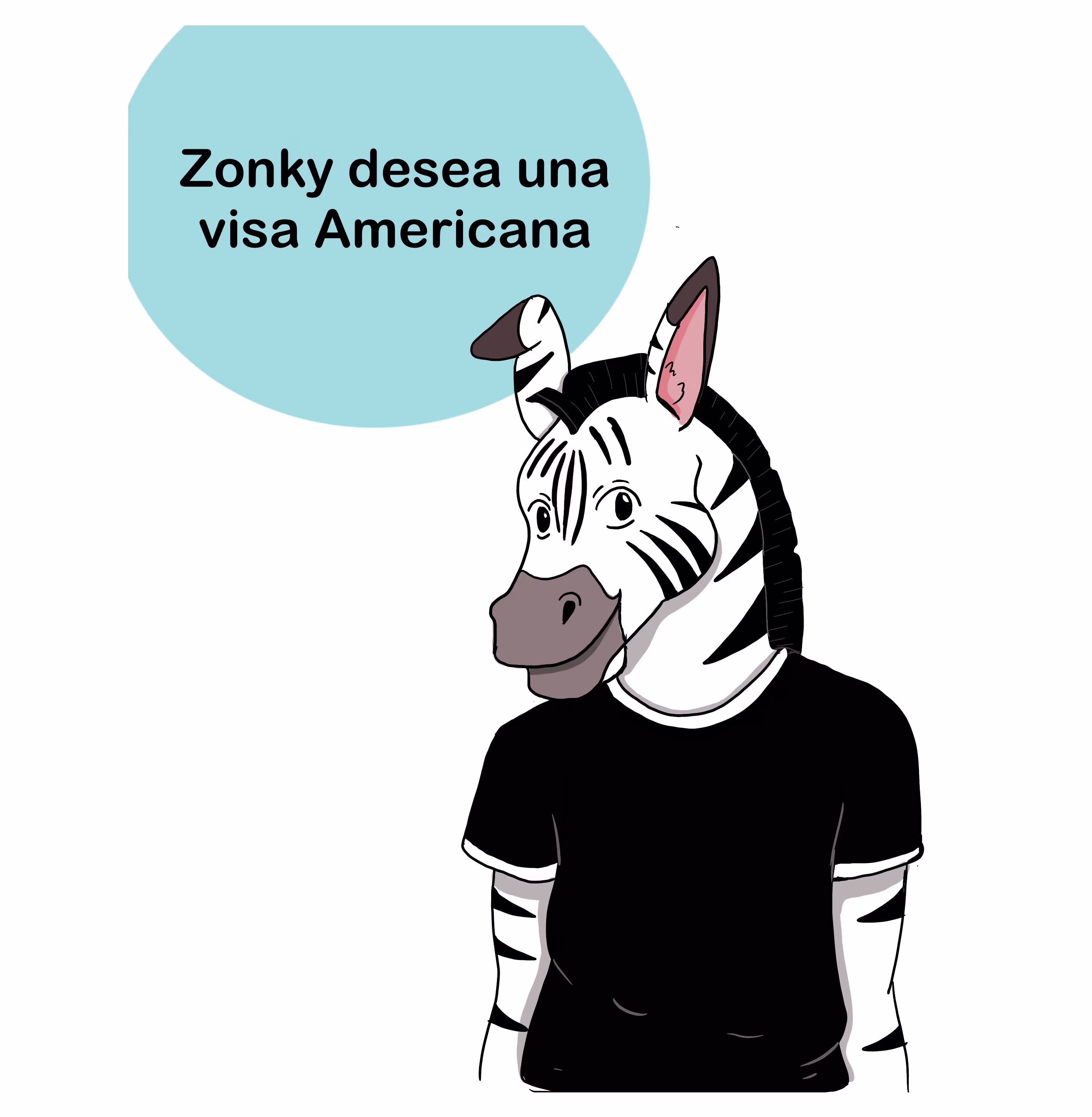 Cartoon illustration of a zebra wearing a black t-shirt, looking right, with a light blue speech bubble above its head containing the Spanish text 'Zonky desea una visa Americana' (Zonky wants an American visa). Illustrated by Sarai Carrete Cardenas in 2019.
