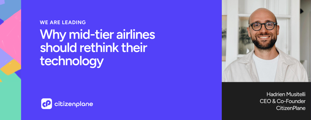 Why now is the time to rethink your airline technology