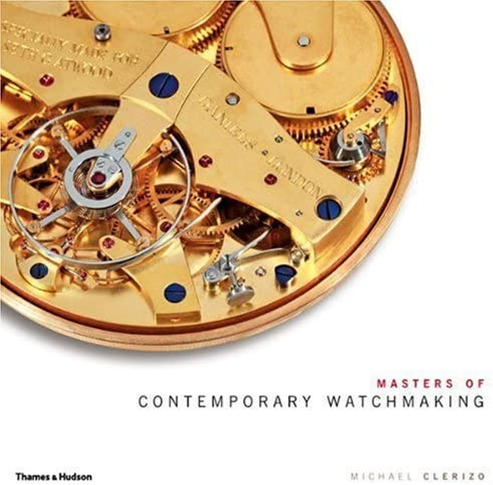 Masters of Contemporary Watchmaking by Michael Clerizo book