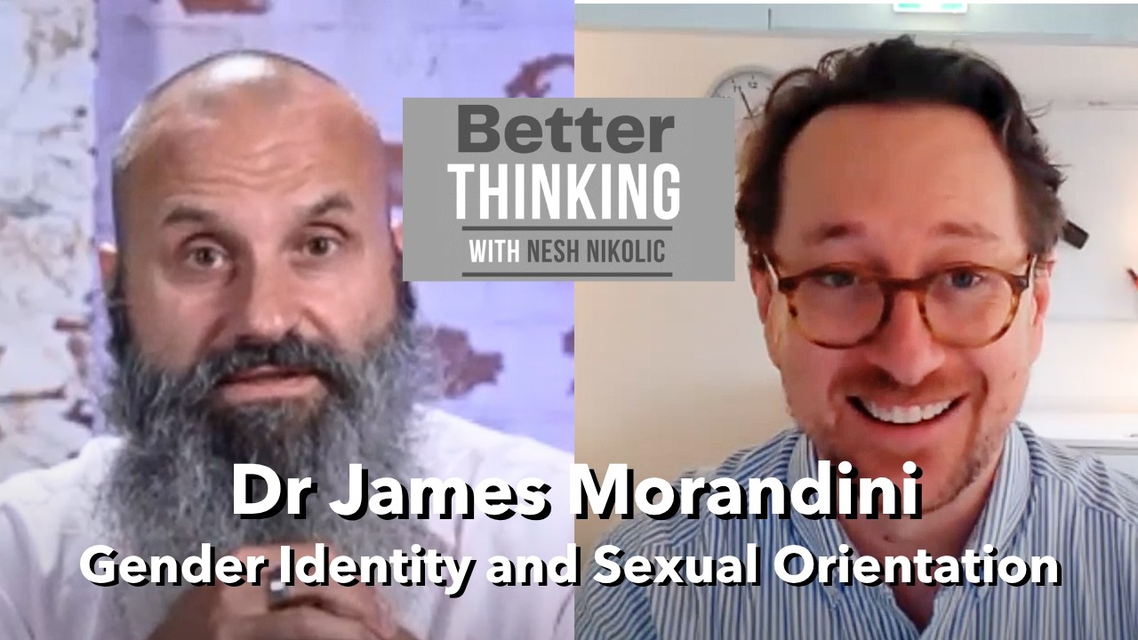 Dr James Morandini speaking with Nesh Nikolic on Better Thinking