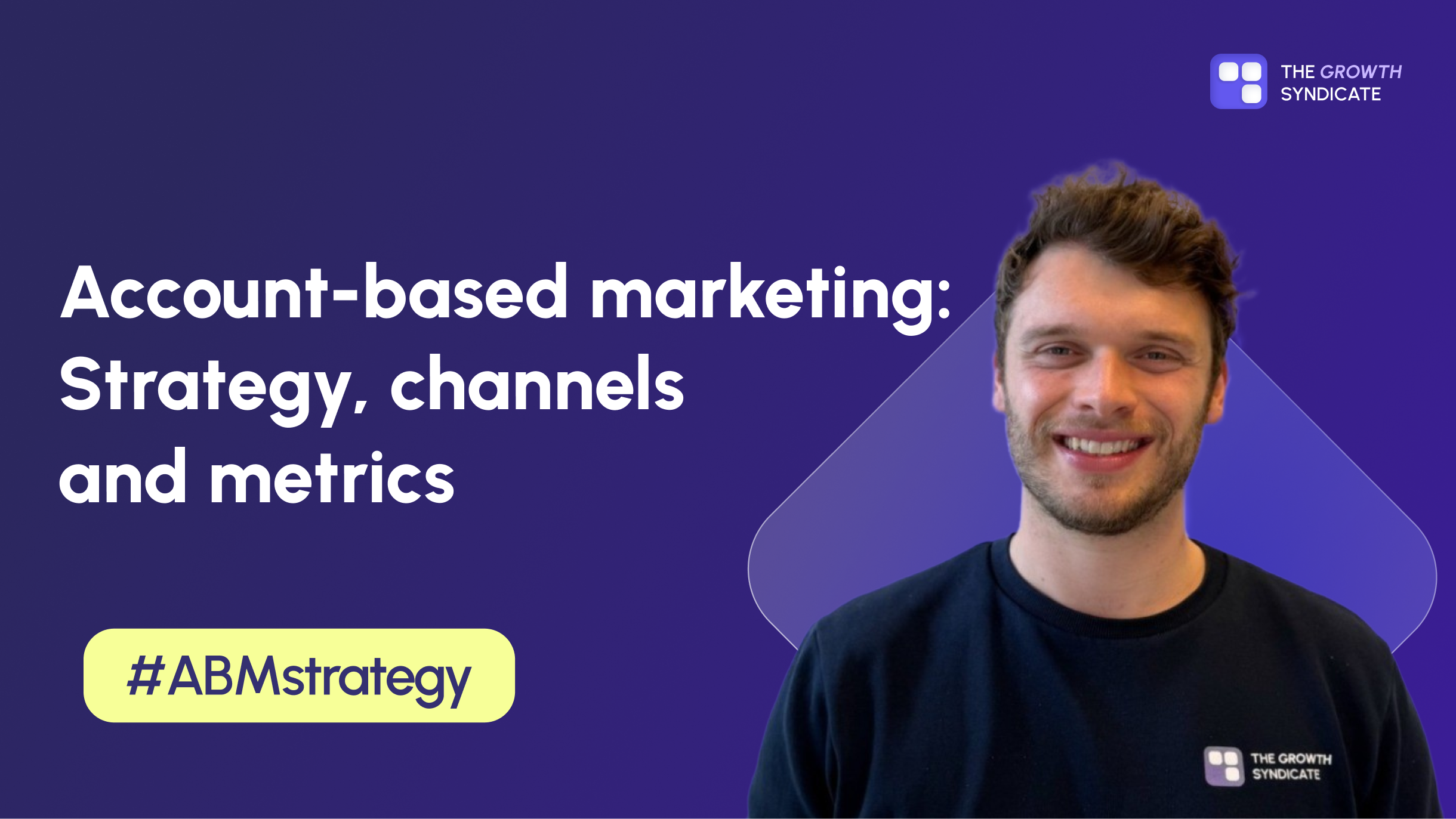 Account-Based Marketing: Strategy, Channels and Metrics