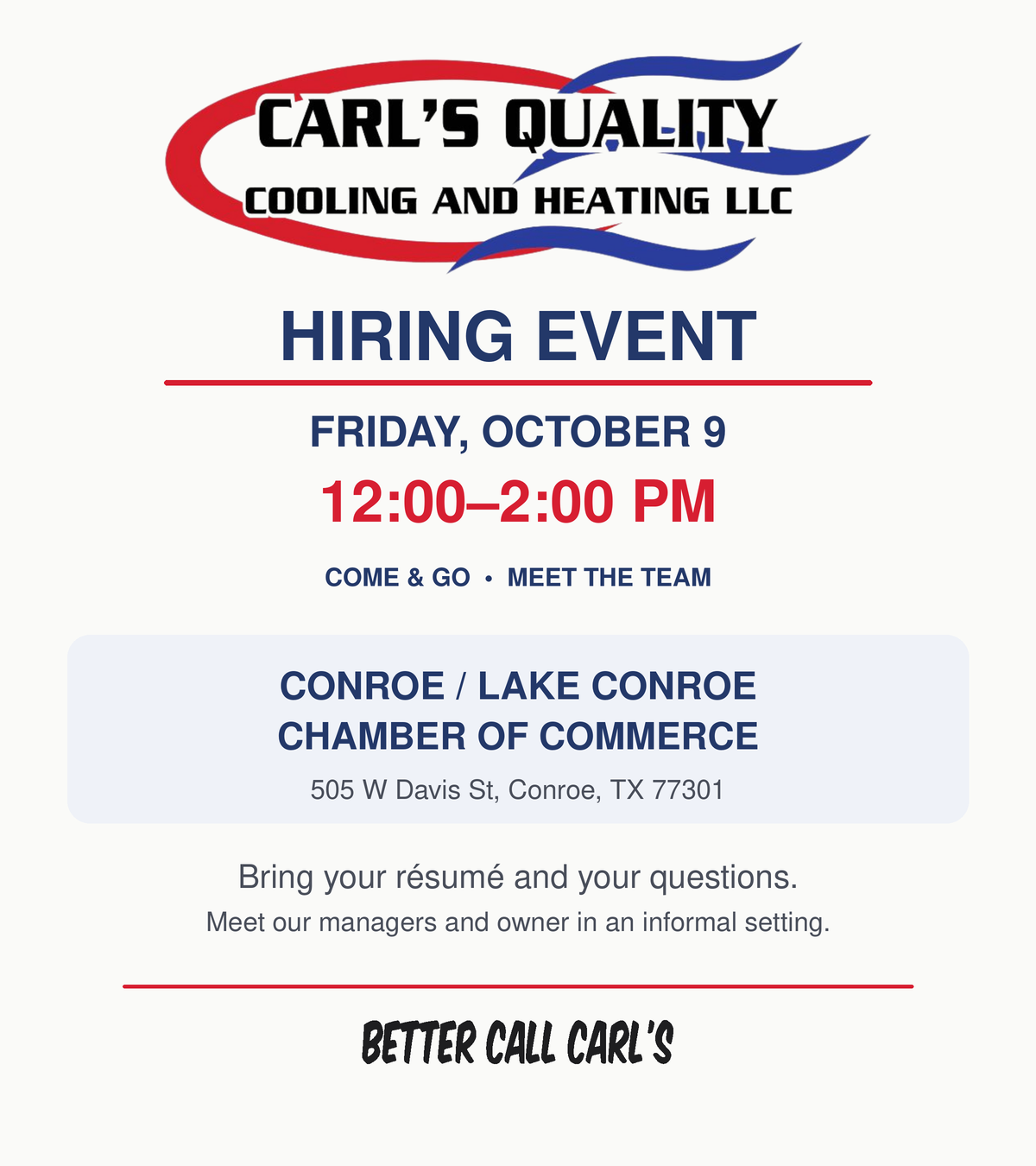 Carl's Quality Cooling and Heating hiring event flyer: Friday, October 9, 12:00–2:00 PM, Conroe / Lake Conroe Chamber of Commerce, 505 W Davis St, Conroe, TX 77301. Come and go, meet the team. Bring your résumé and your questions.