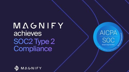 Magnify achieves SOC Type 2 Certification