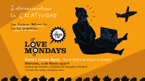 Love Mondays marzo 2014 | Internacionalizar la creatividad