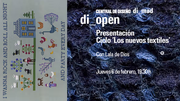 di_open | Presentación del Ciclo 'Los nuevos textiles'