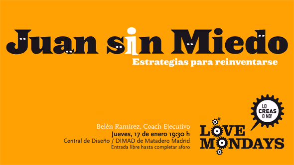 Love Mondays. 'Juan sin miedo. Estrategias para reinventarse'