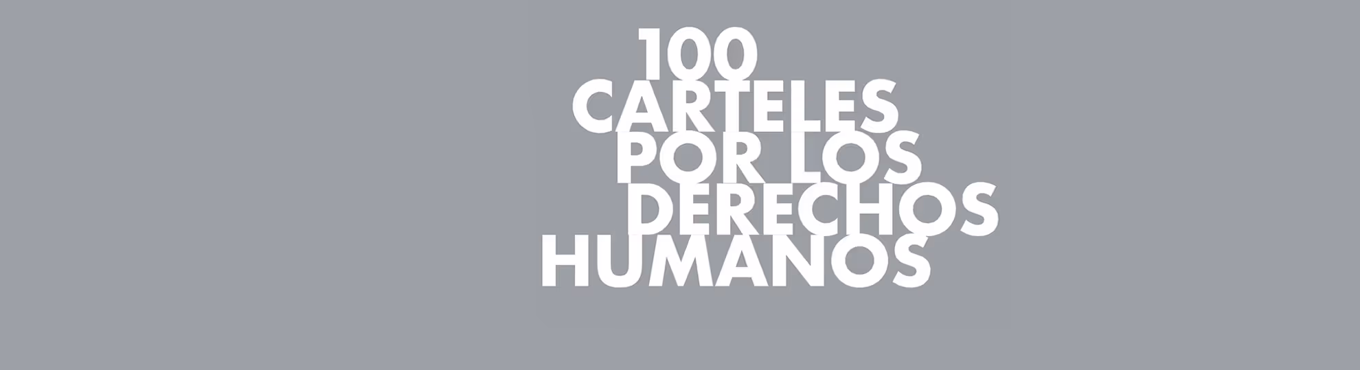 100 Carteles por los Derechos Humanos