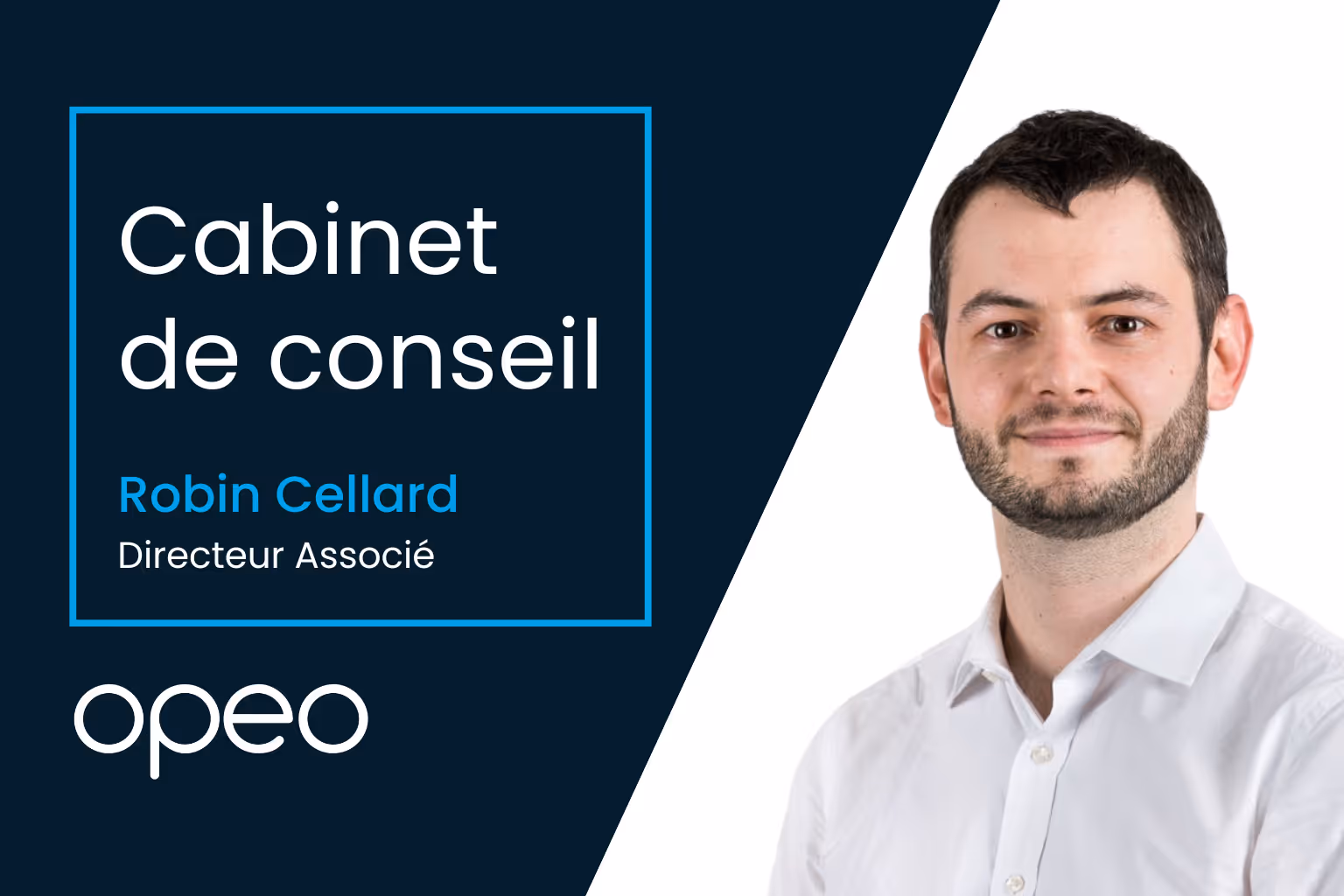 Portrait d'un homme souriant portant une chemise blanche à côté du texte "Cabinet de conseil" et "Robin Cellard Directeur Associé" sur fond bleu foncé.