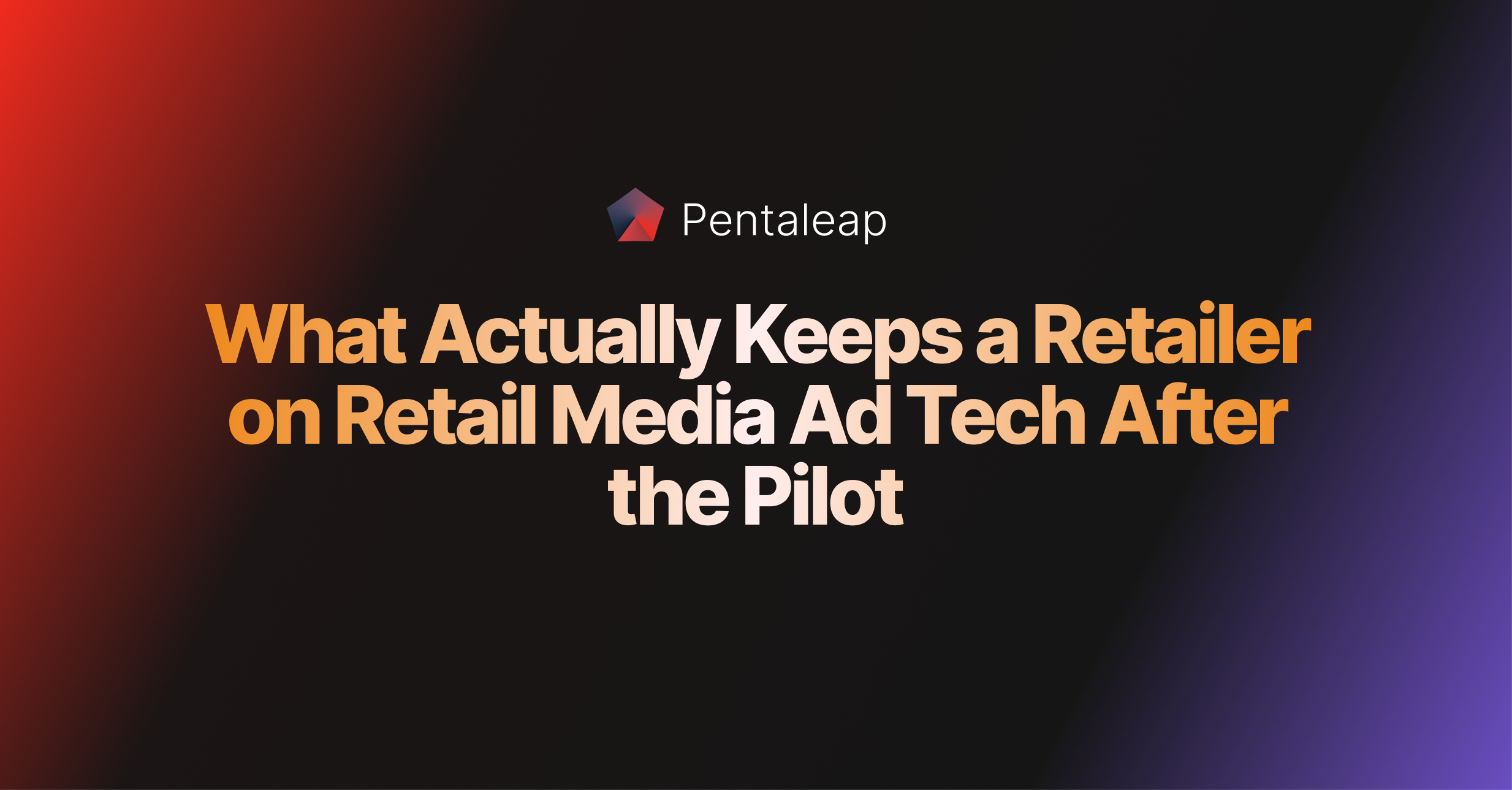 What Actually Keeps a Retailer on Retail Media Ad Tech After the Pilot