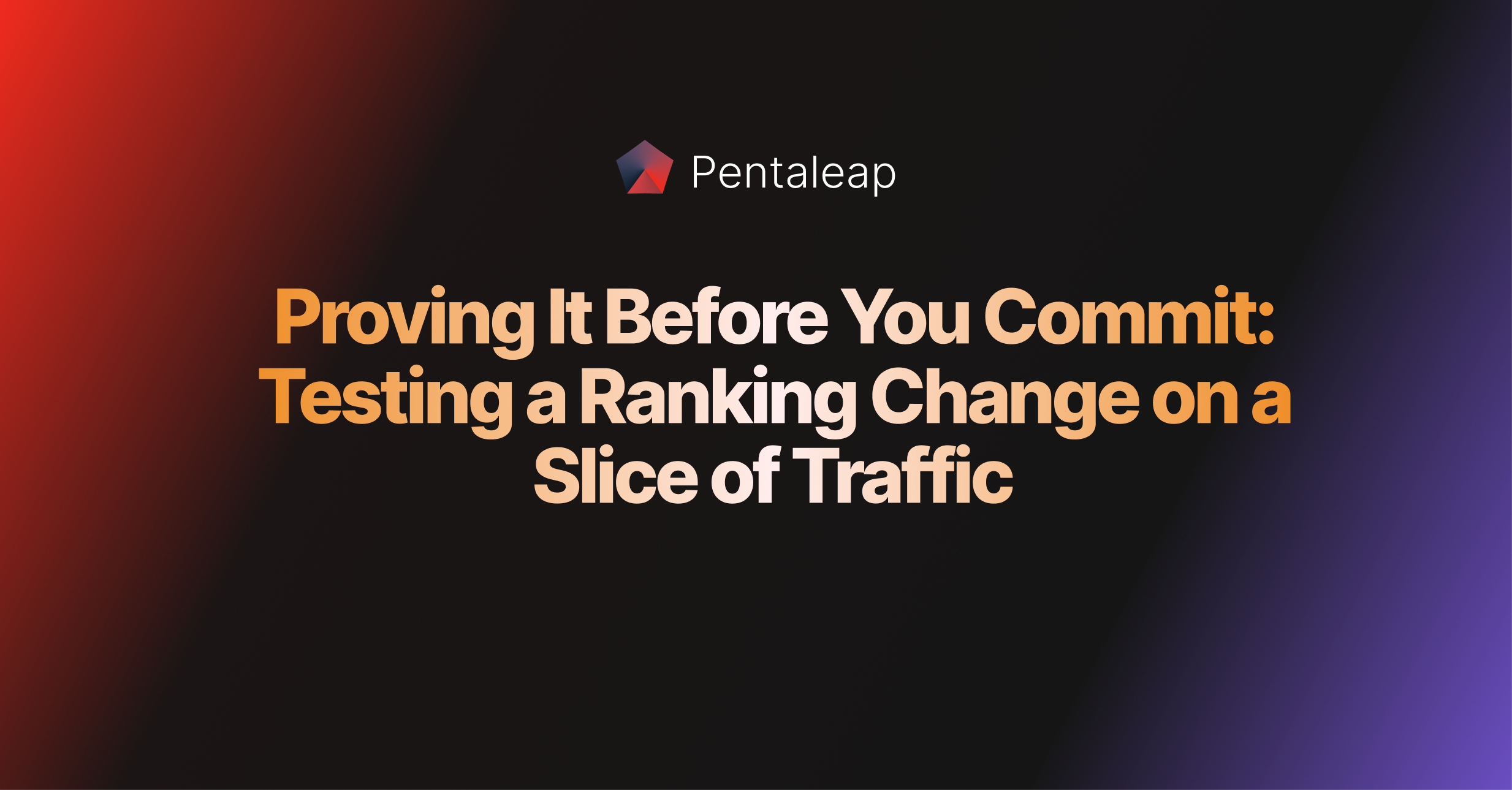 Proving It Before You Commit: Testing a Ranking Change on a Slice of Traffic