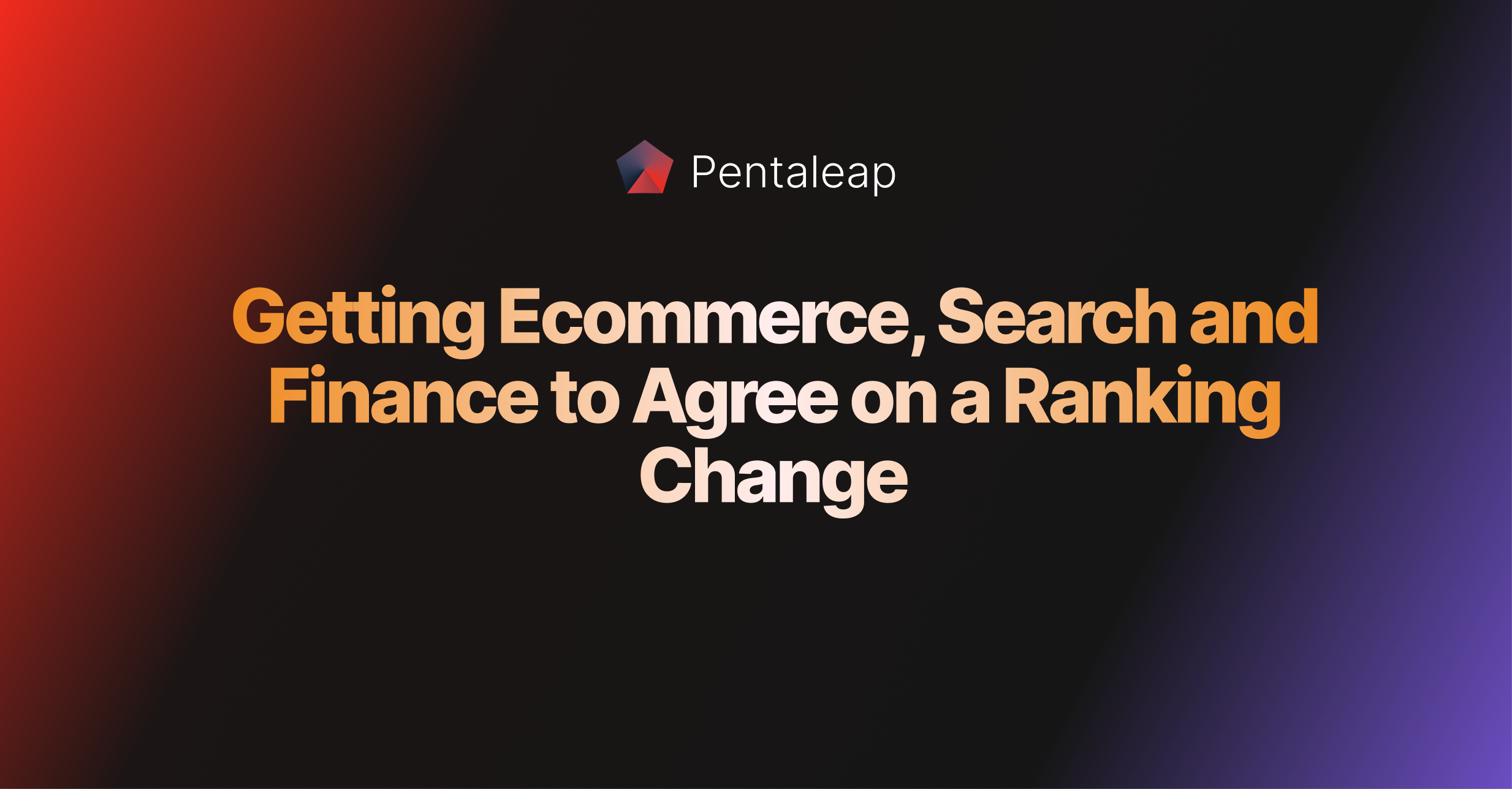 Getting Ecommerce, Search and Finance to Agree on a Ranking Change
