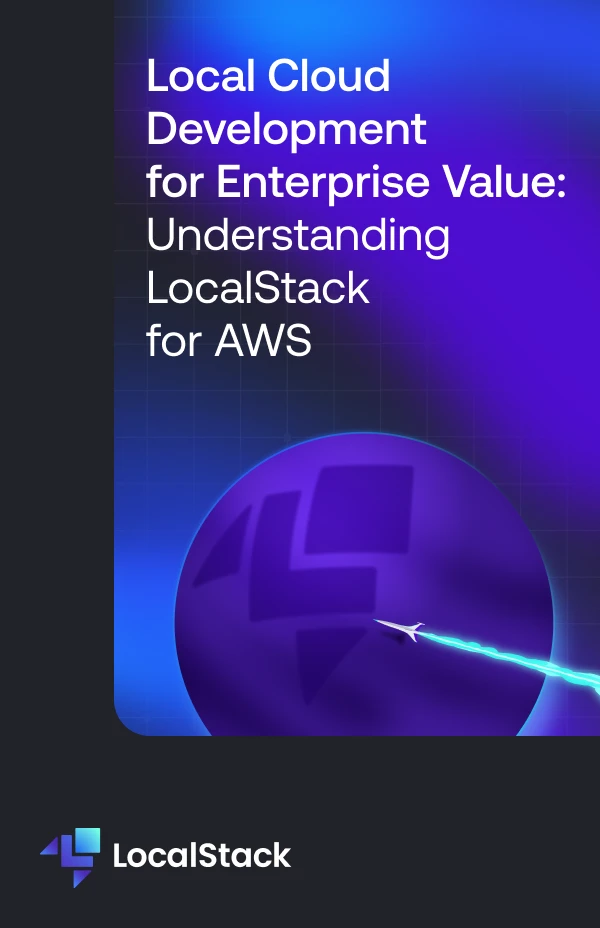 Local Cloud Development for Enterprise Value: Understanding LocalStack for AWS
