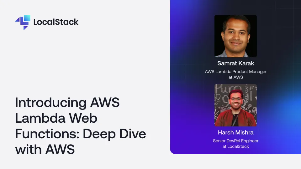 Introducing AWS Lambda Web Functions: Deep Dive with AWS, with Samrat Karak (AWS) and Harsh Mishra (LocalStack)
