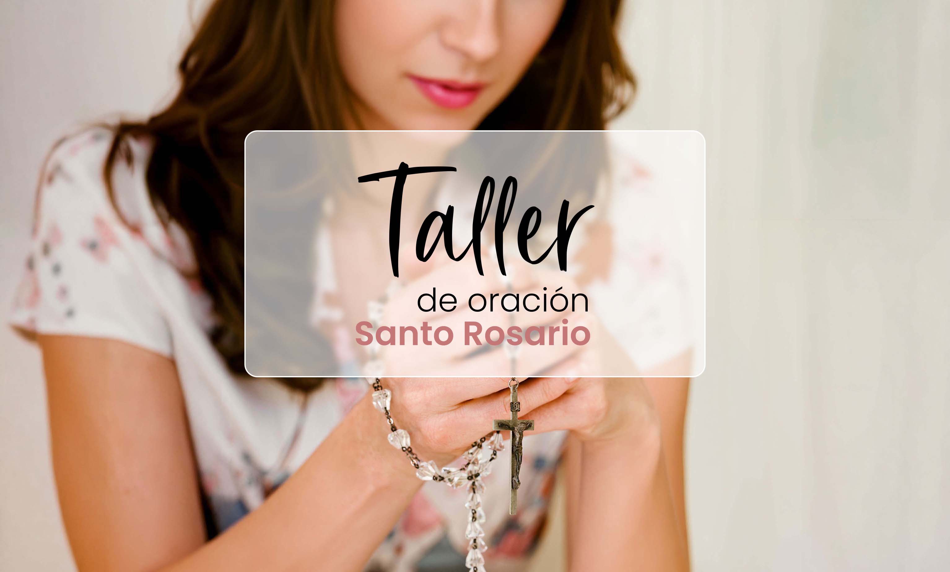 Taller para aprender a rezar el santo rosario