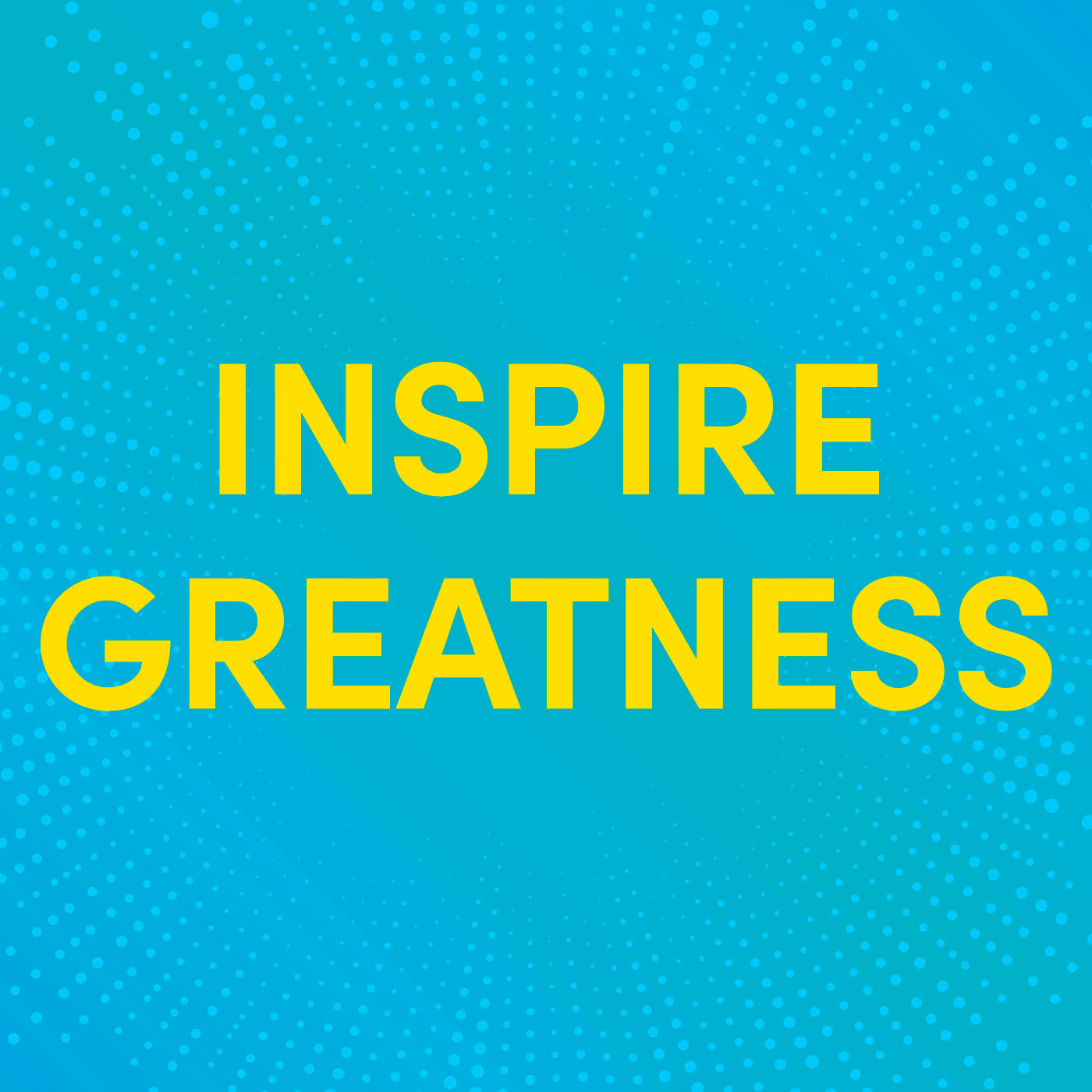 Inspire Greatness
