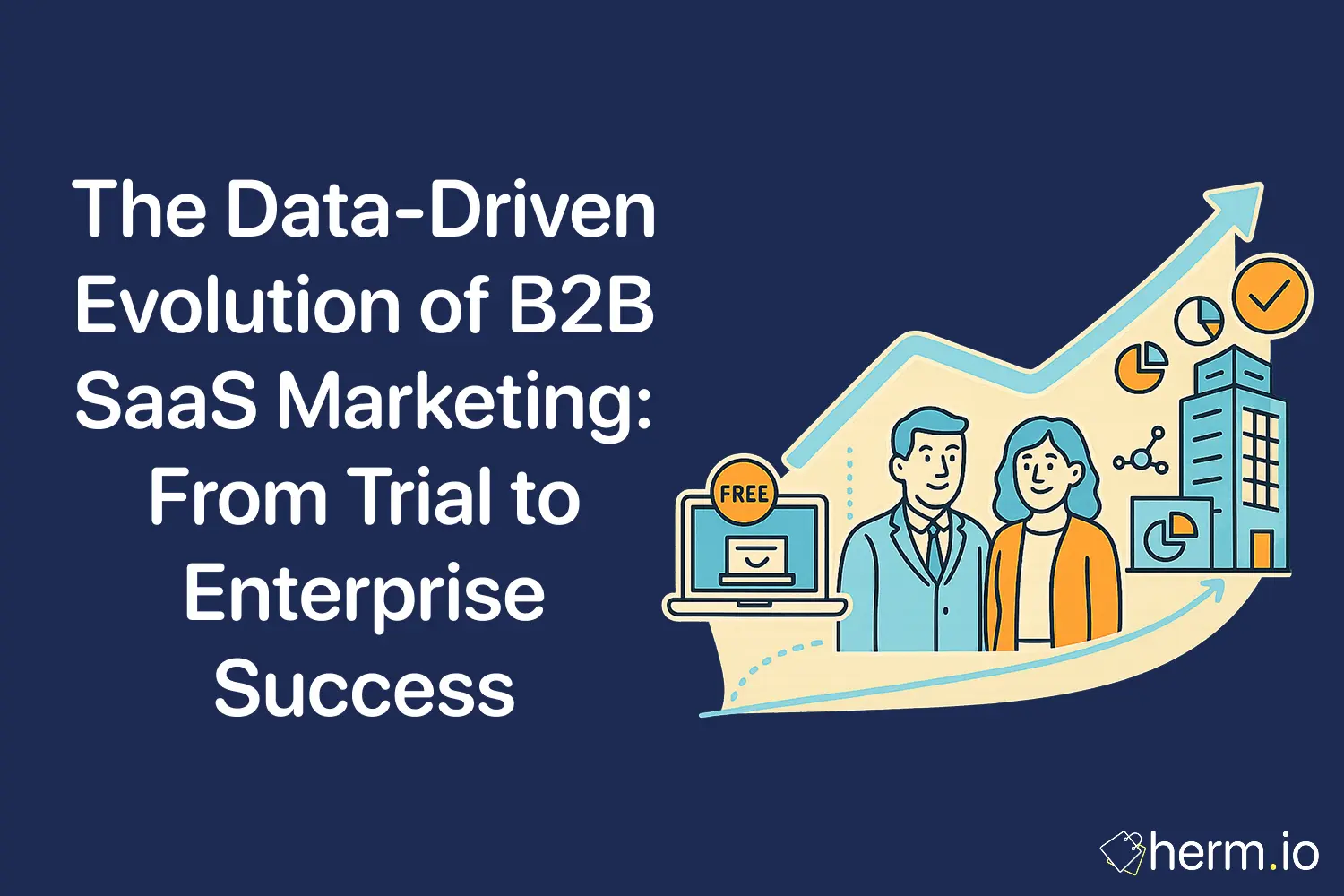 Illustration of two professionals standing beside charts, graphs, and a laptop with "free trial" icon, depicting the evolution of B2B SaaS marketing to enterprise success.