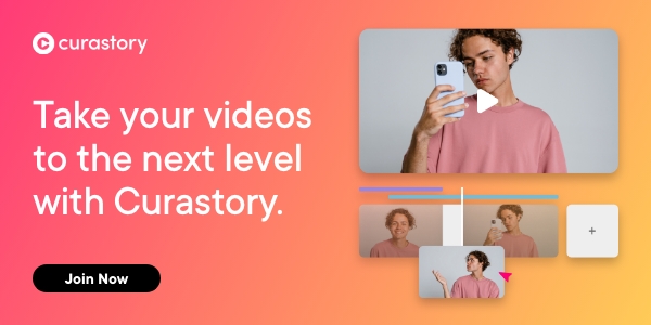 Take your videos to the next level with Curastory. Join now!