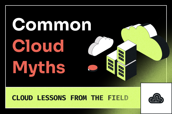 Common Cloud Myths: Or Why Your Infrastructure Doesn’t Need to Look Like Netflix’s