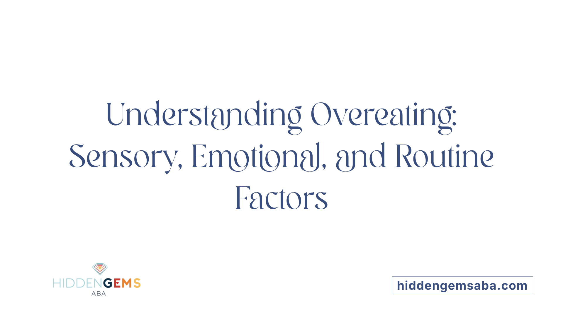 Understanding Overeating: Sensory, Emotional, and Routine Factors